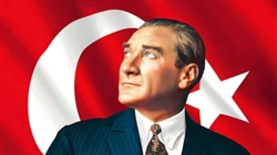 10 Kasım Atatürk'ü Anma Günü (Sevgi, Saygı,  Özlemle)